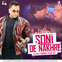 Soni De Nakhre (Club Remix) - DJ Raj Mumbai by AIDC
