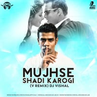 Mujhse Shadi Karogi (V Remix) - DJ Vishal by AIDC