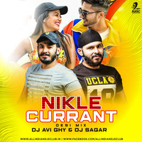 Nikle Currant (Desi Mix) - DJ Avi Ghy &amp; DJ Sagar by AIDC