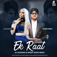 Ek Raat (Remix) - Vilen - DJ Goddess X Speedy Singh by AIDC