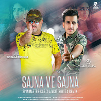 Sajna Ve Sajna (Remix) - DJ Spinmaster Kaz X DJ Ankit Rohida by AIDC