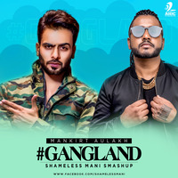 Gangland (SMASHUP) - Mankirt Aulakh - SHAMELESS MANI by AIDC