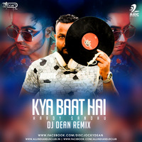 Kya Baat Ay (Remix) - DJ Dean by AIDC