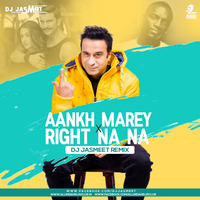 Aankh Marey (Simmba) X Right Na Na - DJ Jasmeet Remix by AIDC