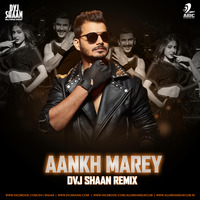 Aankh Marey (Remix) - DVJ Shaan by AIDC