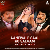 Aanewale Saal Ko Salaam (Remix) - New Year Special - DJ Jazzy by AIDC