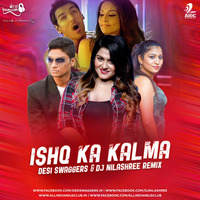 Ishq Ka Kalma (Remix) - Desi Swaggers X Dj Nilashree by AIDC