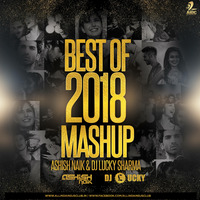 Best Of 2018 Mashup - Ashish Naik &amp; DJ Lucky Sharma by AIDC