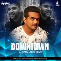 Dowentown - DJ Rahul Rsk Remix by AIDC