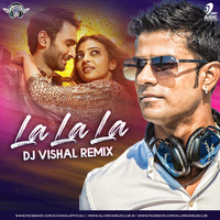 La La La (Remix) - DJ Vishal by AIDC