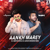 Aankh Marey (Bounce Mix) - DJ Abhishek &amp; DJ Ansh by AIDC
