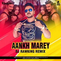 Aankh Marey (Remix) - DJ RawKing by AIDC