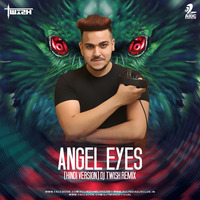 Angel Eyes (Remix) - DJ Twish by AIDC
