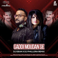 Gaddi Moudan Ge (Remix) - DJ Dean X Dj Phillora by AIDC