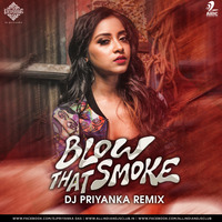 Blow That Smoke (Remix) - DJ Priyanka by AIDC