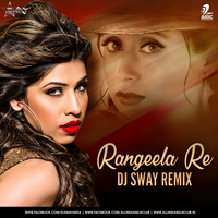 Rangeela Re (Remix) - DJ Sway by AIDC