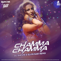 Chamma Chamma (Remix) - DJ Shovik &amp; Elvin Nair by AIDC