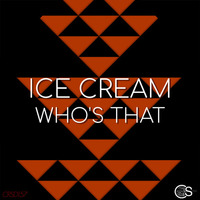 Ice Cream - Who's That (Original Mix) by Craniality Sounds