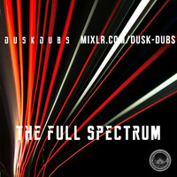 The Full Spectrum 032 (Best Of 2018) by Dusk Dubs