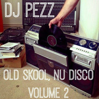 DJ Pezz - Old Skool, Nu Disco - Volume 2 by DJ Pezz