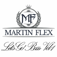 Martin Flex - Let's Go! Bass Vol 1 (FREE DOWNLOAD) by Martin Flex