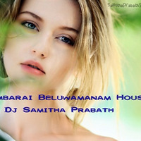 Adambarai Beluwamanam House mix Dj Samitha Prabath by Dj-Samitha Prabath