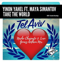 Yinon Yahel Ft Maya Simantov - Take The World (Nacho Chapado & Ivan Gomez Anthem Mix) by Ivan Gomez