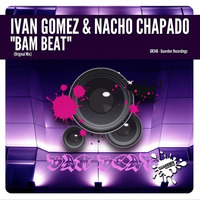 Ivan Gomez & Nacho Chapado - Bam Beat (Original Mix) Guareber Recordings GR346 by Ivan Gomez