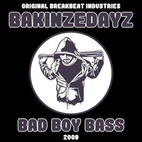 BAKINZEDAYZ - Bad Boy Bass (2009) by obi