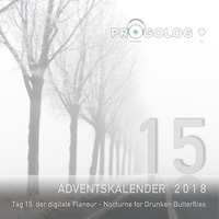 der digitale Flaneur - P.W.A. #15 - Nocturne for Drunken Butterflies [progoak18] by Progolog Adventskalender [progoak21]