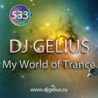 DJ GELIUS - My World of Trance #533 by DJ GELIUS
