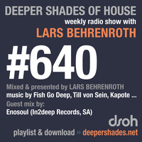 DSOH #640 Deeper Shades Of House w/ guest mix by ENOSOUL by Lars Behrenroth