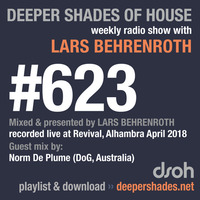 Deeper Shades Of House #623 w/ guest mix by NORM DE PLUME by Lars Behrenroth