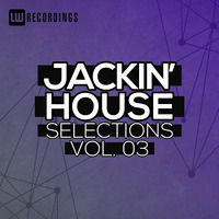 Jackin' House Selections, Vol. 03 - Mixed By DJ Danco by DJ Danco