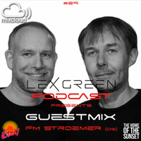 LEX GREEN PODCAST presents GUESTMIX #29 FM STROEMER (DE) by Marcel Strömer | FM STROEMER
