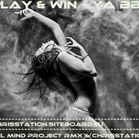 Play & Win - Ya BB (Michael Mind Project RmX)&(ChrisStation Edit) by Sound Of Today