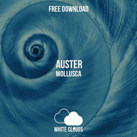 FREE DOWNLOAD : Auster - Mollusca (Original Mix) by Auster Music