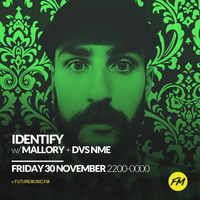 Mallory - IDENTIFY - 30.11.2018 + DVS NME by IDENTIFY