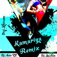 Kamariya (Remix) - Dj Anu'Zd X Dj Sachin Mbd by Dj Sachin Mbd