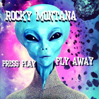 Rocky Montana - Press Play/Fly away by Rocky23Montana