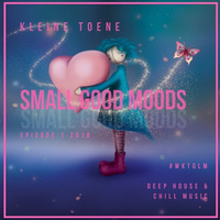 SMALL GOOD MOODS - Episode 1 by KLEINE TOENE by George Cooper