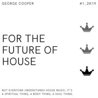for the FUTURE of House 1_2019 by George Cooper by George Cooper