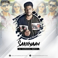 Sakhiyaan (Remix) - DJ Harshal by DJ Harshal