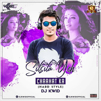 Silsila Ye Chahat Ka (Hard Style) - DJ KWID by DJ KWID OFFICIAL ✅™