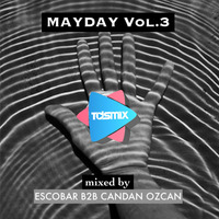 Escobar B2B Candan Ozcan - MAYDAY Vol.03 [20.11.2018] by TDSmix