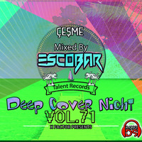 ESCOBAR - Cesme Deep Cover Night #71 [18.01.2019] by TDSmix