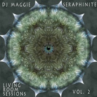 Seraphinite - Living Room Sessions Vol. 2 by DJMaggie