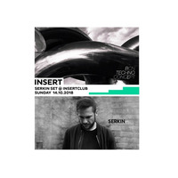 Serkin Set @ Insert Club - 6th season - Sunday 14.10.2018 by INSERT Techno - Barcelona Concept