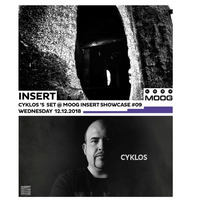 Cyklos @ Insert Showcase 09 at Moog - Wed.12.12.2018 by INSERT Techno - Barcelona Concept
