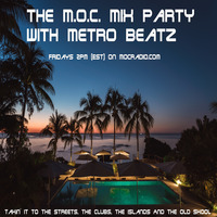 MOC Mix Party (Aired On MOCRadio.com 1-11-19) by Metro Beatz